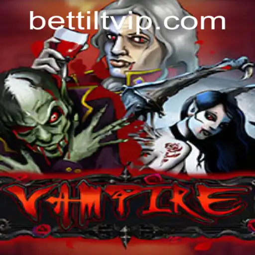 Unveil the Mysteries of 'Vampire' with Bettilt: A Comprehensive Guide